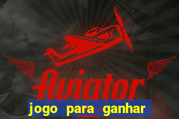 jogo para ganhar dinheiro no paypal